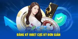 Điều kiện và lưu ý quan trọng khi đăng ký i9bet thành công